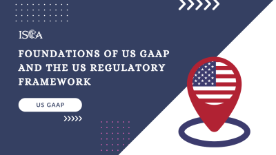 Foundations of US GAAP and the US Regulatory Framework