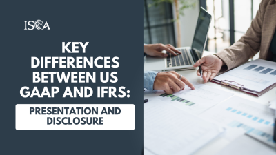 Key Differences Between US GAAP and IFRS: Presentation and Disclosure